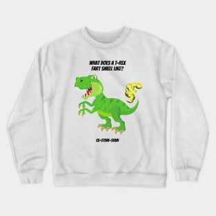 What Does a T-Rex FART Smell Like? Crewneck Sweatshirt